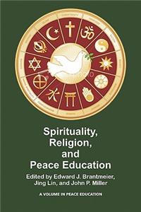 Spirituality, Religion, and Peace Education