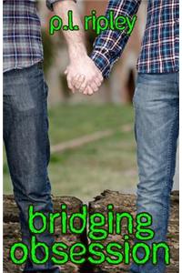 Bridging Obsession