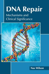 DNA Repair: Mechanisms and Clinical Significance