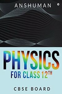 Physics for Class 12th