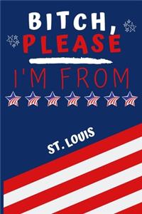 Bitch Please I'm From St. Louis