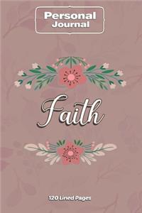 Faith Notebook Journal Personal Diary Personalized Name 120 pages Lined (6x9 inches) (15x23cm)