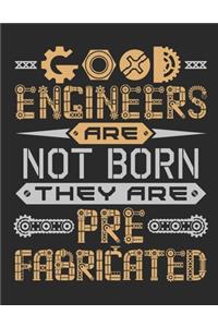 Good Engineers Are Not Born They Are Prefabricated