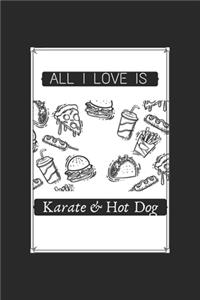 All I Love Is Karate And Hot Dog