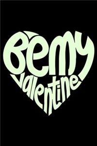 Be My Valentine: Blank Lined Notebook Journal for Work, School, Office - 6x9 110 page