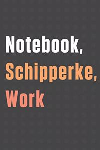 Notebook, Schipperke, Work