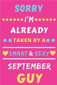 Sorry I'm already Taken by a Smart & Sexy September guy