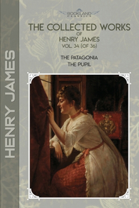 The Collected Works of Henry James, Vol. 34 (of 36)