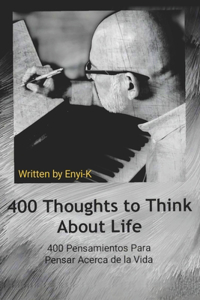 400 Thoughts to Think about Life
