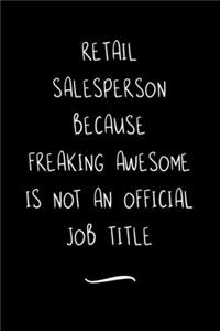 Retail Salesperson Because Freaking Awesome is not an Official Job Title