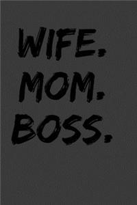 Wife. Mom. Boss.