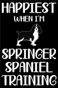 Happiest When I'm Springer Spaniel Training
