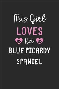 This Girl Loves Her Blue Picardy Spaniel
