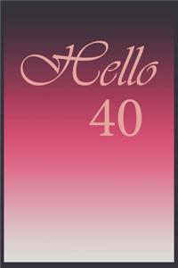 Hello 40 Journal, Notebook To Do Lists, Notepad and daily planner, Great Birthday Gift, 40 Years Old