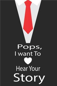 pops, I want to hear your story