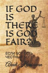 If God Is There Is God Fair?