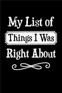 My List Of Things I Was Right About