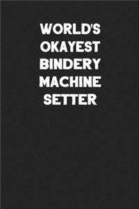 World's Okayest Bindery Machine Setter