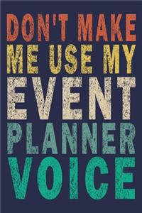 Don't Make Me Use My Event Planner Voice