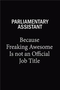 Parliamentary Assistant Because Freaking Awesome Is Not An Official Job Title