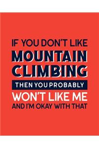 If You Don't Like Mountain Climbing Then You Probably Won't Like Me and I'm OK With That