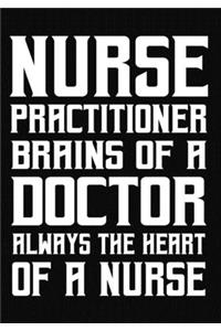 Nurse Practitioner Brains of a Doctor Always the Heart of a Nurse