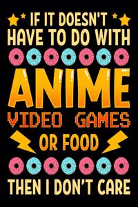 If It Doesn't Have To Do With Anime Video Games Or Food Then I Don't Care