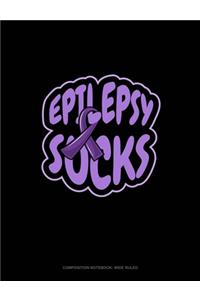 Epilepsy Sucks
