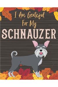 I Am Grateful For My Schnauzer