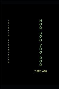 Hoodoo Voodoo I See You