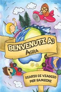 Benvenuti A Agra Diario Di Viaggio Per Bambini: 6x9 Diario di viaggio e di appunti per bambini I Completa e disegna I Con suggerimenti I Regalo perfetto per il tuo bambino per le tue vacanze in Ag