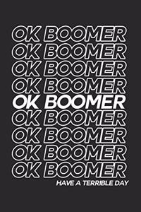 Ok Boomer Have a Terrible Day