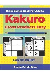 Brain Games Book For Adults - Kakuro Cross Products Easy - Large Print