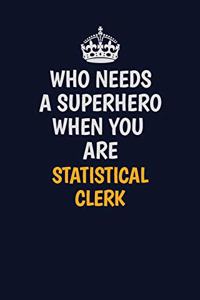 Who Needs A Superhero When You Are Statistical Clerk