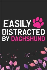 Easily Distracted by Dachshund