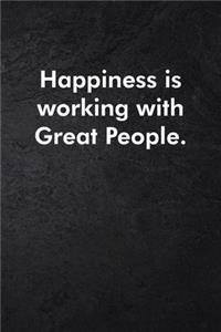 Happiness is working with Great People.