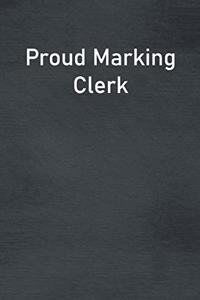 Proud Marking Clerk