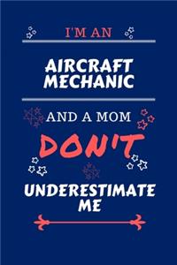 I'm An Aircraft Mechanic And A Mom Don't Underestimate Me