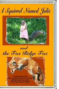 Squirrel Named Julie and The Fox Ridge Fox