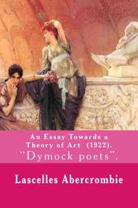 Essay Towards a Theory of Art (1922). By
