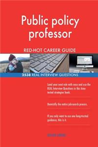 Public policy professor RED-HOT Career Guide; 2538 REAL Interview Questions