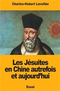 Les Jésuites en Chine autrefois et aujourd'hui