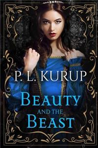 Beauty and the Beast: Fairy Tale Retelling