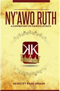 Ny'awo Ruth (Mother Ruth): A Commentary on the Book of Ruth