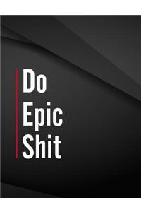 Do Epic Shit