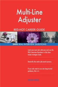 Multi-Line Adjuster RED-HOT Career Guide; 2495 REAL Interview Questions