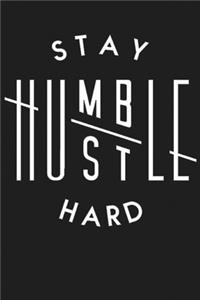 Stay Humble Hustle Hard