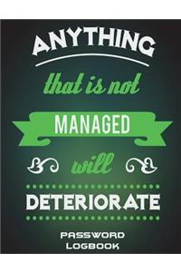 Anything That Is Not Managed Will Deteriorate