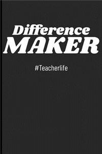Difference Maker #teacherlife