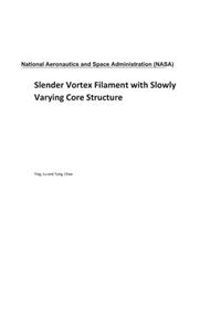 Slender Vortex Filament with Slowly Varying Core Structure